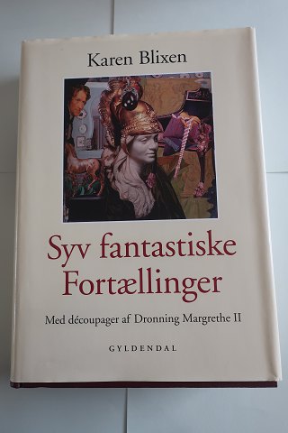 Karen Blixen
Syv fantastiske fortællinger
Med découpager af Dronning Margrethe 2
Billedvalg og efterskrift af Frans Lasson
Gyldendal forlag
2002
Sideantal 478
Flot stand