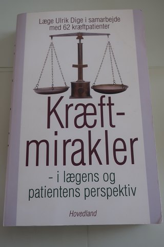 Kræftmirakler, - i lægens og patientens perspektiv
Af læge Ulrik Dige i samarbejde med 62 kræftpatienter
 (se mere info på foto af bagsiden af bogen)
Forlag: Hovedland
2000
Sideantal: 399