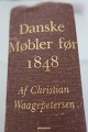 Danske møbler før 1848 (Danish furnitures from 
before 1848)
Af Christian WaagePetersen
1980
Sideantal.: 483
In a good condition