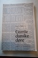 Gamle danske døre
Af Gorm Benzon
En del af en hel serie, som blev udgivet af 
Kreditforeningen Danmarks skriftsserie om 
bygningskultur
1979
Sideantal: 112

