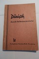 Dänisch durch Selbstunterricht
Teil I (für Anfänger)
Von W. L. Andresen
Verlaugshaus Christian Wolff, Flensburg
Del af Taschen-Wörterbuch - udgivelser
Sideantal: 80
In a good condition