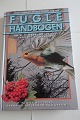 Fuglehåndbogen
Om at tiltrække og iagttage fuglene i dit nærmiljø
Af Tommy Dybbro og Frands Hjordt-Carlsen 
Fotograferet af: Kim Taylor
Politiken Forlag og Dansk Naturfredningsforening
1991
Sideantal 200
Som ny