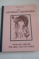 Naturens egen køkkenhave
Spiselige vækster fra mark, skov og strand
Dyrkning - anvendelse - opskrifter (se mere info 
på foto af bagsiden af bogen)
1999
Askholms Forlag
Antal sider: 95
Som ny
